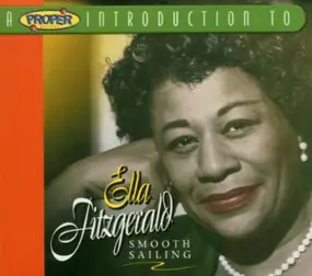 Ella Fitzgerald - A Proper Introduction to Ella Fitzgerald: Smooth Sailing