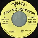 7inch Vinyl Single - Ella Fitzgerald And Her Famous Orchestra - I'll Always Be In Love With You
