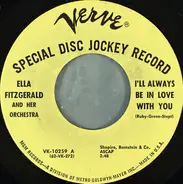 Ella Fitzgerald And Her Famous Orchestra - I'll Always Be In Love With You