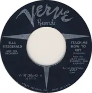 Ella Fitzgerald And Her Famous Orchestra - Teach Me How To Cry / The Swingin' Shepherd Blues