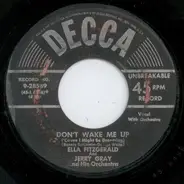 Ella Fitzgerald And Jerry Gray And His Orchestra - I Can't Lie To Myself / Don't Wake Me Up
