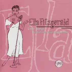 Ella Fitzgerald - Love Songs (Best Of The Song Books)