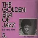 LP - Ella Fitzgerald - The Golden Era Of Jazz 5. - Live And Rare