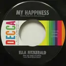 7inch Vinyl Single - Ella Fitzgerald With The Song Spinners - My Happiness / Tea Leaves - Pinckneyville Pressing