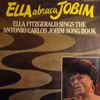 Ella Fitzgerald - Ella Abraca Jobim - Ella Fitzgerald Sings The Antonio Carlos Jobim Song Book