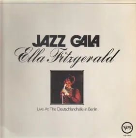 Ella Fitzgerald - Jazz Gala Live At The Deutschlandhalle In Belin