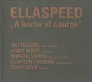 CD - Ellaspeed - A Horse Of Course