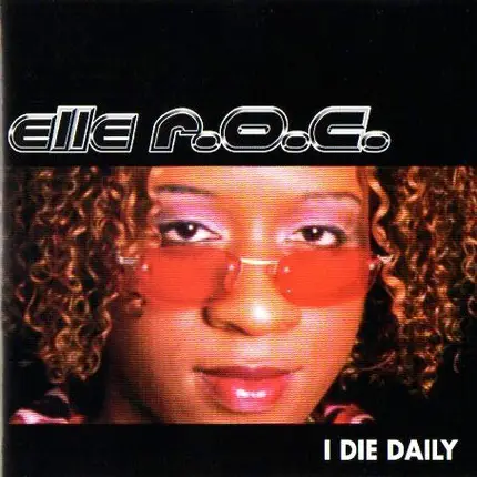 Elle R.O.C. - I Die Daily