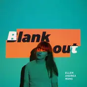 Ellen Andrea Wang - Blank Out