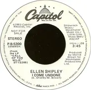 Ellen Shipley - I Come Undone