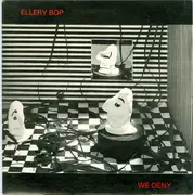7inch Vinyl Single - Ellery Bop - We Deny