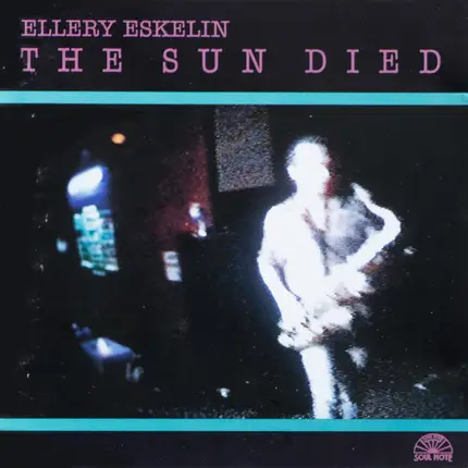 Ellery Eskelin - The Sun Died