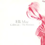 Elli Mac - Celebrate - The Remixes