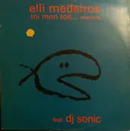 Elli Medeiros Feat. DJ Sonic - Toi Mon Toit... Remixes