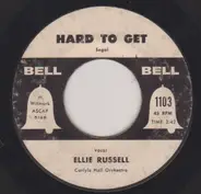 Ellie Russell - Hard To Get / I'll Never Stop Loving You