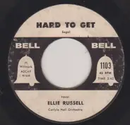 Ellie Russell - Hard To Get / I'll Never Stop Loving You