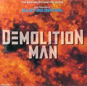Elliot Goldenthal - Demolition Man (The Original Orchestral Score)