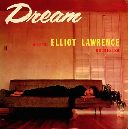 Elliot Lawrence And His Orchestra - Dream With The Elliot Lawrence Orchestra