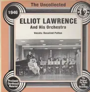 Elliot Lawrence & His Orchestra - The Uncollected - Elliot Lawrence & His Orchestra 1946, Same