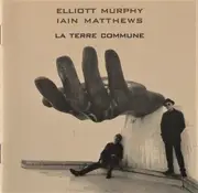 CD - Elliott Murphy , Iain Matthews - La Terre Commune
