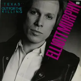 Elliott Murphy - Texas / Out For The Killing