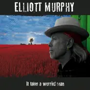 Elliott Murphy - It Takes a Worried Man