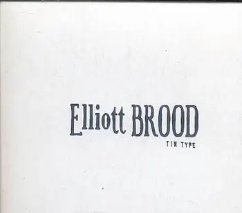 elliott brood - tin type