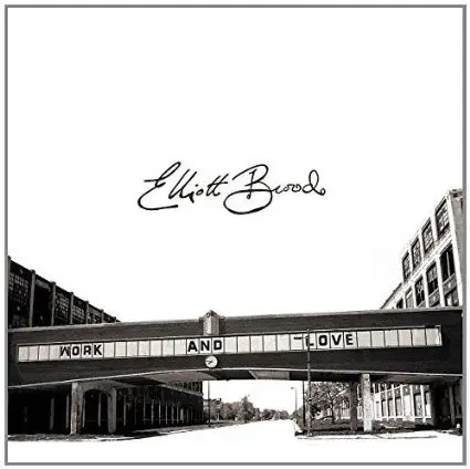 Elliott Brood - Work and Love