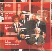 CD - Elliott Carter - Arditti Quartet - The Works For String Quartet Vol. I: Quartets 1 & 4
