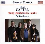 Elliott Carter , Pacifica Quartet - String Quartets Nos. 1 And 5
