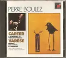 CD - Elliott Carter / Edgard Varèse - Pierre Boulez , New York Philharmonic , Ensemble InterContemporain - A Symphony Of Three Orchestras / Déserts · Ecuatorial · Hyperprism