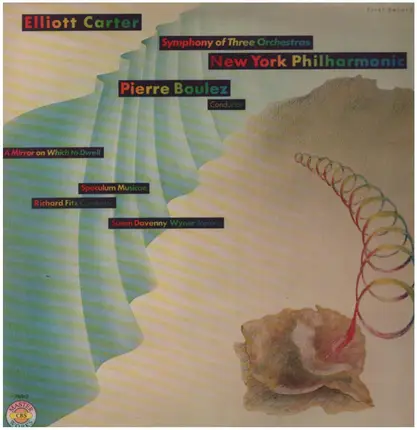 Elliott Carter - Symphony Of Three Orchestras /  A Mirror On Which To Dwell