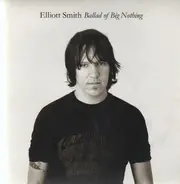 Elliott Smith - Ballad of Big Nothing