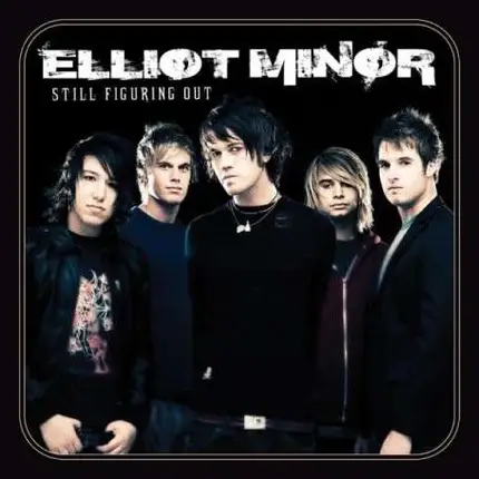 ELLIOT MINOR - STILL FIGURING OUT -1-
