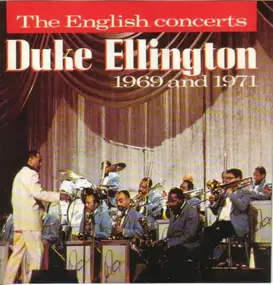 Duke Ellington - The English Concerts 1969 and 1971