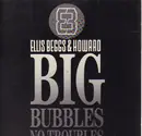 12inch Vinyl Single - Ellis Beggs & Howard - Big Bubbles No Troubles