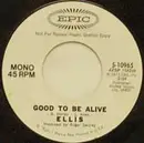 7inch Vinyl Single - Ellis - Good To Be Alive