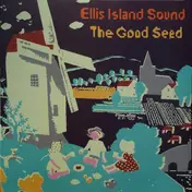 ellis island sound - The Good Seed