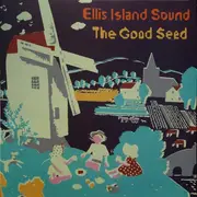 LP - Ellis Island Sound - The Good Seed