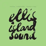 ellis island sound - Intro,Airborne,Travelling EP