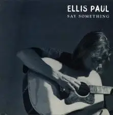Ellis Paul - Say Something