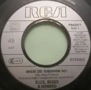 7inch Vinyl Single - Ellis, Beggs & Howard - Where Did Tomorrow Go?