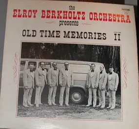 Elroy Berkholtz Orchestra - Presents Old Time Memories Vol. 2