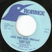 Elroy Face - Cross Your Heart (With Love) / Bells, Bells