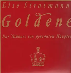 Else Stratmann - Else Stratmanns Goldene -  Nur Schönes von gekrönten Häuptern