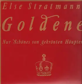 Else Stratmann - Else Stratmanns Goldene -  Nur Schönes von gekrönten Häuptern