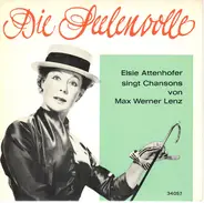 Elsie Attenhofer Singt Chansons Von Max Werner Lenz - Die Seelenvolle