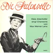 Elsie Attenhofer Singt Chansons Von Max Werner Lenz - Die Seelenvolle