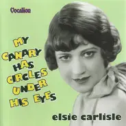 Elsie Carlisle - My Canary Has Circles Under His Eyes