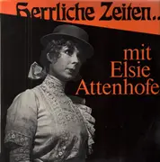 LP - Elsie Attenhofer - Herrliche Zeiten...